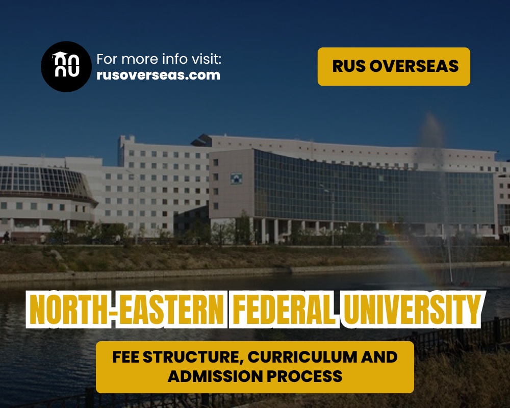 North-Eastern Federal University. Fee structure, curriculum and admission process.