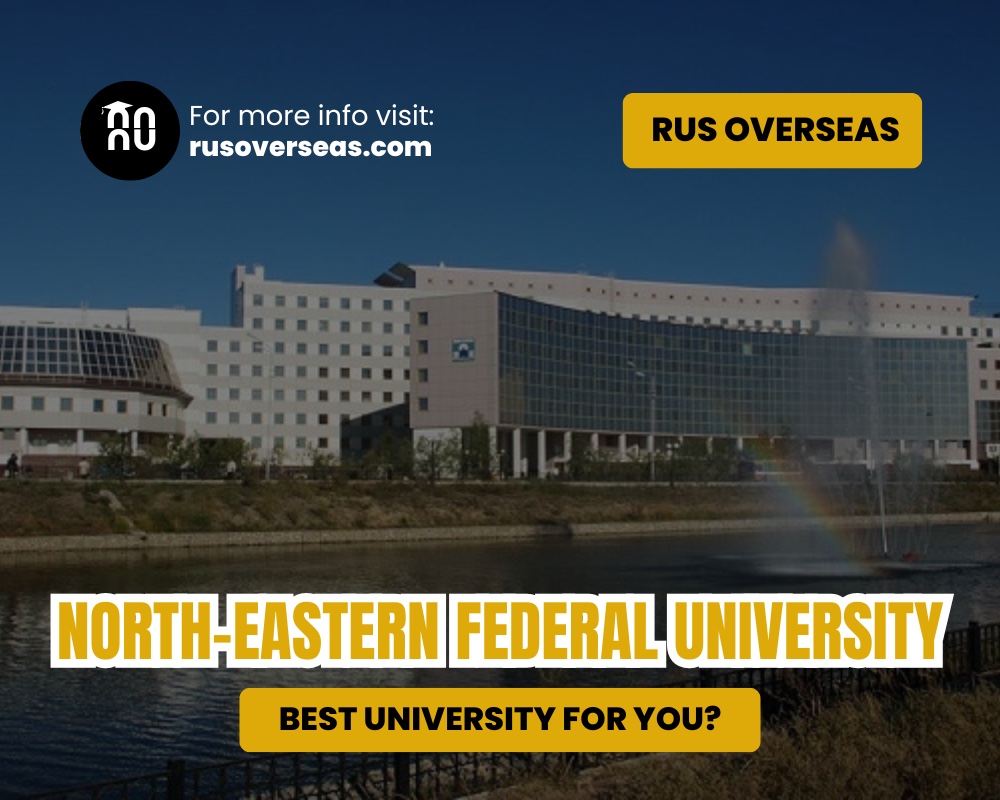 North-Eastern Federal University . Best university for you?